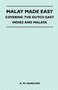 malay made easy - covering the dutch east indies and malaya