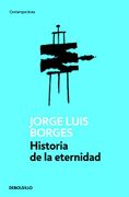 Historia de la Eternidad - Jorge Luis Borges - Debolsillo