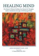 Healing Mind: Five Steps to Ultimate Healing, Four Rooms for Thoughts: Achieving Satisfaction through a Well Managed Mind