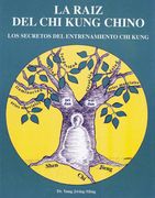 La Raiz del chi Kung Chino (in Spanish)