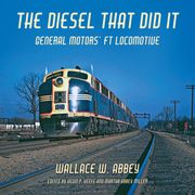 The Diesel That did it: General Motors'Ft Locomotive (Railroads Past and Present) (en Inglés)