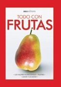 Todo con Frutas / all With Fruits (Spanish Edition)