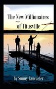 The New Millionaires of Titusville (en Inglés)