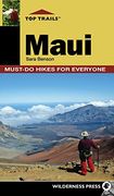 Top Trails: Maui: Must-Do Hikes for Everyone 