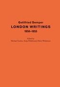 Gottfried Semper. London Writings 1850-1855 [Soft Cover ]