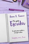 Me gusta escribir: Guía para escribir y corregir tu libro