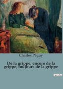 De la grippe, encore de la grippe, toujours de la grippe (en Francés)