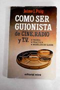 Como ser Guionista de Cine Radio y tv