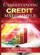 Understanding Credit Made Simple: Say Goodbye to Debt Forever (en Inglés)