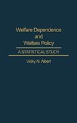 Welfare Dependence and Welfare Policy: A Statistical Study (en Inglés)