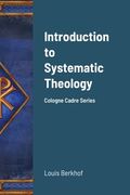 Introduction to Systematic Theology: Cologne Cadre Series (en Inglés)