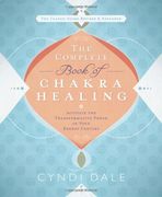 The Complete Book of Chakra Healing: Activate the Transformative Power of Your Energy Centers (en Inglés)