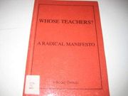 Whose Teachers? A Radical Manifesto