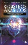 Registros Akásicos: Fundamentos y Claves Para Acceder a la Memoria del Universo