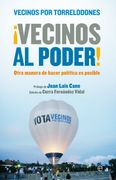 ¡Vecinos al poder!: Otra manera de hacer política es posible