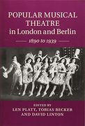 Popular Musical Theatre in London and Berlin: 1890 to 1939 (en Inglés)