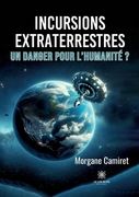 Incursions extraterrestres: Un danger pour l'humanité ? (en Francés)
