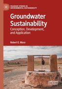 Groundwater Sustainability: Conception, Development, and Application (en Inglés)