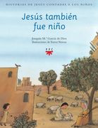 Jesús También fue Niño: 1 (Historias de Jesús Contadas a los Niños)
