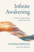 Infinite Awakening: A Guide to Nondual Wisdom and the Pathless Path (en Inglés)