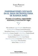 Marginaciones Sociales en el Área Metropolitana de Buenos Aires - Acceso a la Justicia, Capacidades Estatales y Movilización Legal