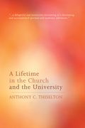 A Lifetime in the Church and the University (en Inglés)