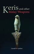 Keris and Other Malay Weapons (en Inglés)