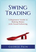 Swing Trading: A Beginners' Guide to making money with trend following (en Inglés)