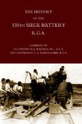 history of the 135th siege battery r.g.a (en Inglés)