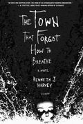 The Town That Forgot how to Breathe (en Inglés)