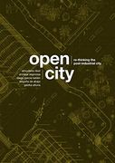 Open City: Re-Thinking the Post-Industrial City 