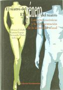 El Teatro del Género, el Género del Teatro: Las Artes Escénicas y la Representación de la Identidad Sexual (in Spanish)