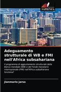Adeguamento strutturale di WB e FMI nell'Africa subsahariana (in Italian)