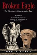 The Adventures of Germanus the Gaul: Sacred Blood of Prythain: Struggling for Britannia and the Roman Empire
