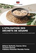 L'utilisation des Déchets de Sésame: La Production de Farine et de Produits Alimentaires (in French)