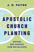 Apostolic Church Planting: Birthing New Churches from New Believers (en Inglés)