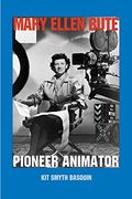 Mary Ellen Bute: Pioneer Animator (en Inglés)