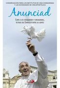 Anunciad: Carta a los Consagrados y Consagradas con motivo del Año de la Vida Consagrada. Palabras del Magisterio del Papa Francisco (Encíclicas)