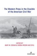 The Western Press in the Crucible of the American Civil War (en Inglés)