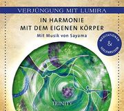 Verjüngung mit Lumira. In Harmonie mit dem Eigenen Körper: Mit Musik von Sayama Meditationen & Seelenreisen (en Alemán)
