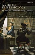A Virtue Epistemology: Apt Belief and Reflective Knowledge, Volume 1: V. 1: (en Inglés)