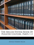 the miller system book of poultry culture, parts 1-3 (en Inglés)