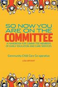 So Now You Are On The Committee: A handbook for committee members of children's services (en Inglés)