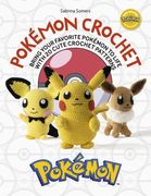 Pokémon Crochet: Bring Your Favorite Pokémon to Life With 20 Cute Crochet Patterns (en Inglés)