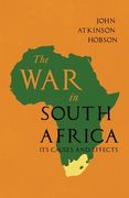 The War in South Africa - Its Causes and Effects (en Inglés)