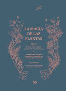 LA MAGIA DE LAS PLANTAS. VOL. 2. ELEMENTO FUEGO. EL FRUTO Y LA SEMILLA (in Spanish)