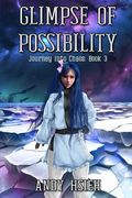 Glimpse of Possibility (Journey Into Chaos) (en Inglés)