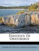dialogus de oratoribus (en Inglés)