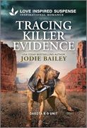 Tracing Killer Evidence (Dakota k-9 Unit, 5)