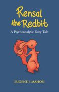Rensal the Redbit: A Psychoanalytic Fairytale (en Inglés)